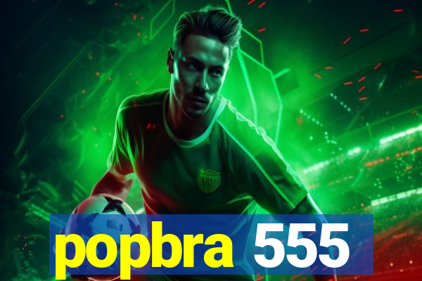 popbra 555